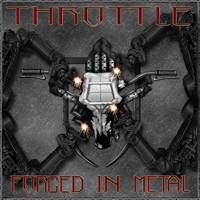 Throttle : Forged in Metal
